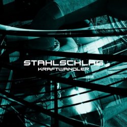 Stahlschlag - Kraftwandler (2006) [EP]