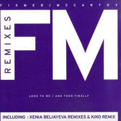 Fixmer / McCarthy - Look To Me / And Then Finally (Remixes) (2008) [Single]