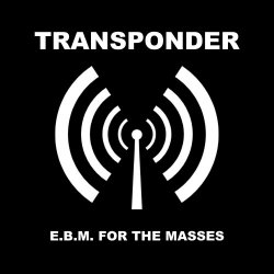 Transponder - E.B.M. For The Masses (2016)