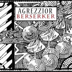 Agrezzior - Berserker (2015)