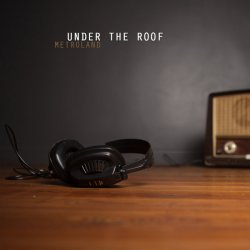 Metroland - Under The Roof (2016) [Single]