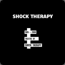 Shock Therapy - Theatre Of Shock Therapy (1985-2008) (2017)