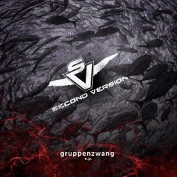 Second Version - Gruppenzwang (2012) [EP]