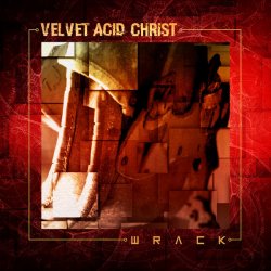 Velvet Acid Christ - Wrack (2017) [Single]
