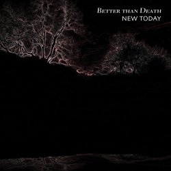 New Today - Better Than Death (2017)