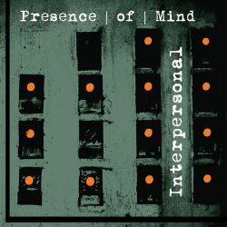 Presence Of Mind - Interpersonal (2014)