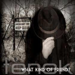 Tenek - What Kind Of Friend? (2015) [EP]
