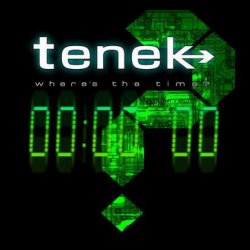 Tenek - Where's The Time? (2008) [Single]