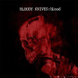 Bloody Knives - Blood (2012)