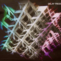 Delay Trees - Delay Trees (2010)