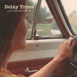 Delay Trees - Soft Construction (2009) [EP]