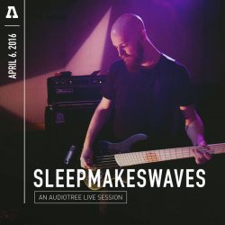 Sleepmakeswaves - Audiotree Live (2016) [EP]