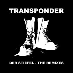 Transponder - Der Stiefel - The Remixes (2016) [EP]