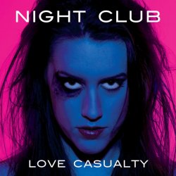 Night Club - Love Casualty (2013) [EP]