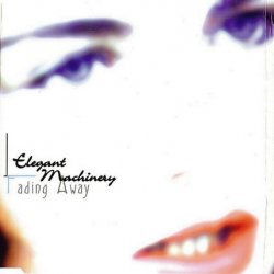 Elegant Machinery - Fading Away (1998) [Single]