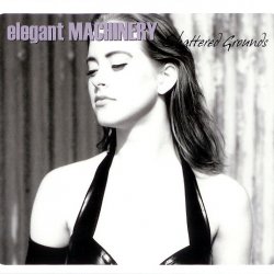 Elegant Machinery - Shattered Grounds (2009) [Remastered]