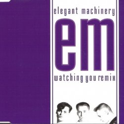 Elegant Machinery - Watching You Remix (1995) [Single]