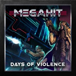 Megahit - Days Of Violence (2016)