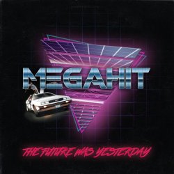 Megahit - The Future Was Yesterday (2015) [EP]