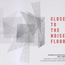 VA - Close To The Noise Floor (Formative UK Electronica 1975-1984) (2016) [4CD]