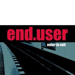 End.user - Enter To Exit (2016)
