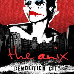 The Anix - Demolition City (2008)