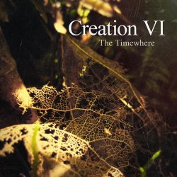 Creation VI - The Timewhere (2017)
