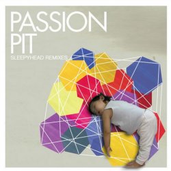 Passion Pit - Sleepyhead (Remixes) (2010) [EP]