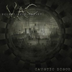 Velvet Acid Christ - Caustic Disco (2010) [EP]