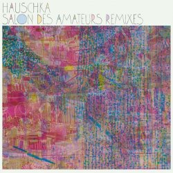Hauschka - Salon Des Amateurs (Remixes) (2012)