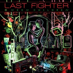 Last Fighter - Neon Children (2017)