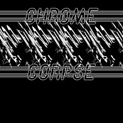 Chrome Corpse - Chrome Corpse (2017)