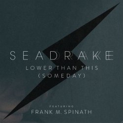 Seadrake - Lower Than This (Someday) (2017) [Single]