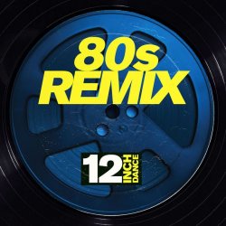 VA - 12 Inch Dance: 80s Remix (2017) [3CD]