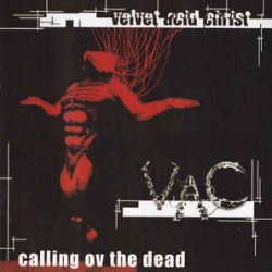 Velvet Acid Christ - Calling Ov The Dead (2006) [Remastered]