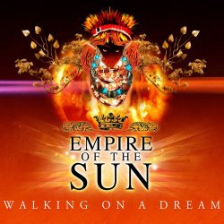 Empire Of The Sun - Walking On A Dream Remixes (2009) [Single]