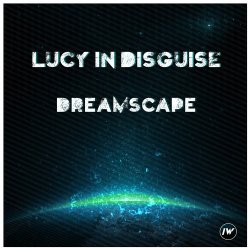 Lucy In Disguise - Dreamscape (2014) [EP]