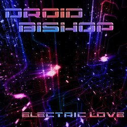 Droid Bishop - Electric Love (2013) [EP]