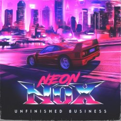 Neon Nox - Unfinished Business (2016) [EP]