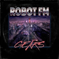 Robot FM - Gears (2015)