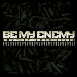 Be My Enemy - Shot By Both Sides (2012) [EP]