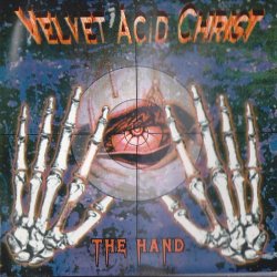 Velvet Acid Christ - The Hand (1997) [Single]