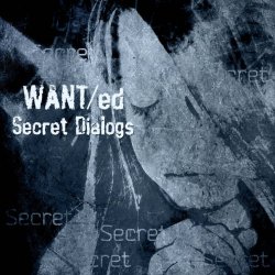 WANT/ed - Secret Dialogs (2012) [Single]
