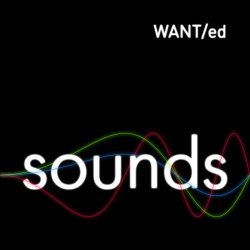 WANT/ed - Sounds (2012) [EP]