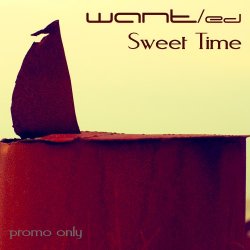 WANT/ed - Sweet Time (2014) [Single]