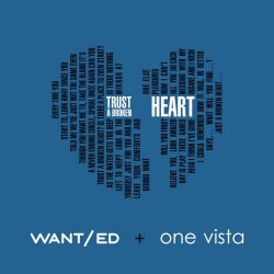 WANT/ed - Trust A Broken Heart (feat. One Vista) (2015) [Single]