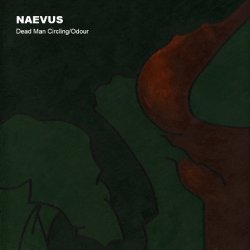 Naevus - Dead Man Circling / Odour (2016) [EP]