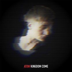 ATOW - Kingdom Come (2017)
