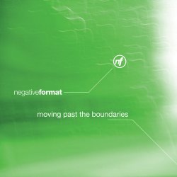 Negative Format - Moving Past The Boundaries (2005)