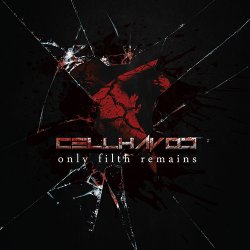 Cellhavoc - Only Filth Remains (2015)